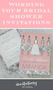 Feel free to personalize it to your heart's content. Wording Your Bridal Shower Invitations