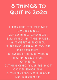 Things To Quit In 2020 Goals Resolutions Quotes About New Year Motivational Picture Quotes Happy New Year Quotes