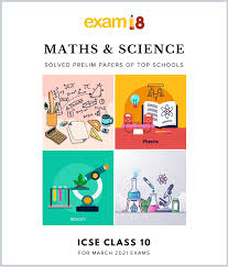 Icse Prelim Papers With Solutions Maths Science For Class 10 Math Exam Papers Paper Book