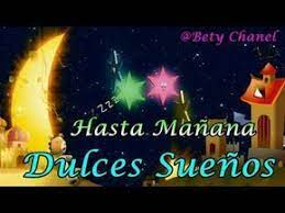Hasta Manana Dulces Suenos Youtube Feliz Descanso Dulces Suenos Hasta Manana