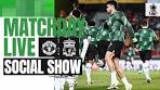 Matchday Live: Manchester United vs Liverpool | FA Cup build ... - YouTube