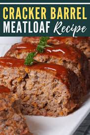 Secret Recipe Cracker Barrel Meatloaf Recipe Cracker Barrel Meatloaf Cracker Barrel Meatloaf Recipe Meatloaf