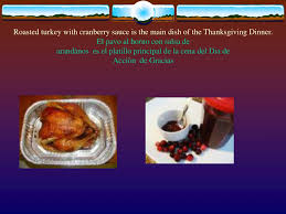 Son ingredientes que nunca faltan en la tradición de acción de gracias, a la que esquire se ha unido por primera vez de la mano de san. Ppt Thanksgiving Dinner Cena De Accion De Gracias Powerpoint Presentation Id 3129395