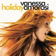 She'd already had numerous people promise to make her a star and seen nothing happen. Holiday Vanessa Amorosi Song Wikipedia