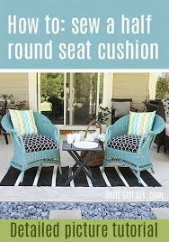 Spruce Up The Chair Cushions How To Sew A Half Round Seat Cushion Cover For Outdoor Chairs Ch Round Seat Cushions Outdoor Wicker Chairs Sewing Cushions