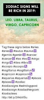 The personality traits associated with the signs come from these elements. Zodiac Signs Will Be Rich In 2019 Leo Libra Taurus Virgo Capricorn é—´zodiacthingcom Httpszodiacthingcom Tag These Signs Below Aries Aries Taurus Taurus Gemini Gemini Cancer Cancer Leo Leo Virgo Virgo Libra Libra