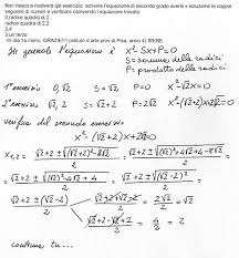 Proprio tre lezioni fa si parlava del fatto che il terzo problema della lista stesse per essere risolto, giusto? Scrivere L Equazione Di Secondo Grado Aventi Per Soluzioni Le Coppie Dei Seguenti Numeri E Verif Matematicamente