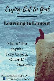 Crying Out To God Learning To Lament Extravagant Hope Anguish Grief Quotes Sisters In Christ