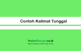 Memuat unsur kalimat minimal subjek dan predikat. Contoh Kalimat Tunggal Beserta Pengertian Dan Jenisnya
