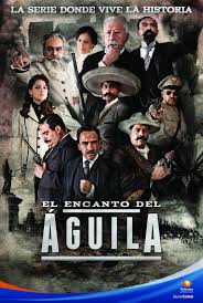 International poster competition under the honorary patronage of unesco. El Encanto Del Aguila Tv Series 2011 Imdb