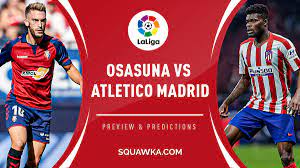 Atletico madrid vs osasuna team. Osasuna Vs Atletico Madrid Predictions Live Stream Tv La Liga Uk