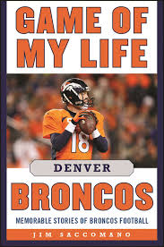 Boise state has nearly cracked the national top 25 polls for the first time this season, the broncos are alone at the top of the league. Game Of My Life Denver Broncos Book By Jim Saccomano Official Publisher Page Simon Schuster