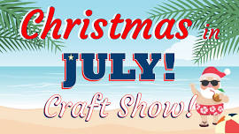Christmas in July Craft Show