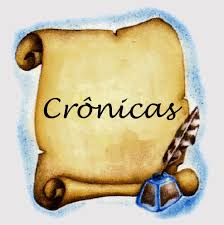 Resultado de imagem para CrÃ´nicas