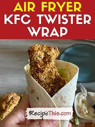 Recipe This Air Fryer Kfc Twister Wrap