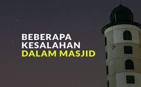 Beberapa Kesalahan Dalam Masjid