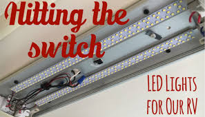 Hitting The Switch To Led Lights For Our Rv