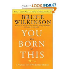 Recommended By Career Expert Michael Mcclure Amazon Com You Were Born For This Seven Keys To A Life Of Predictable Miracles Bruce Wilkinson Life Miracles