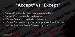 Accept vs Except: Difference between Them and How to correctly use them -  Holistic SEO