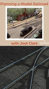 Planning A Model Railroad With Josh Clark Model Railroad Academy Model Railroad Model Trains Train Layouts