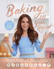 Baking All Year Round: Holidays & Special Occasions Rosanna Pansino