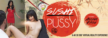 Sushi with pussy VR Porn Video: 8K, 4K, Full HD and 180360 POV | VR Bangers