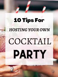 Choosing a theme for your cocktail party makes it more interesting than just a gathering with drinks. 10 Tips To Host An Awesome Cocktail Party