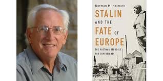 Norman Naimark: Stalin and the Fate of Europe: The Postwar Struggle for  Sovereignty