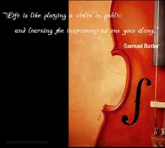 Life Is Like Playing A Violin In Public And Learning The Instrument As One Goes Along Samuel Butler Www Minreeva Com Quotes Violin Life Is Like Music Room