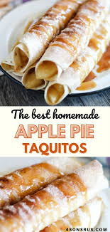 Apple Pie Taquitos 4 Sons R Us Recipe In 2020 Best Dessert Recipes Food Fun Desserts