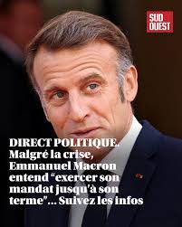 🔴 DIRECT POLITIQUE. Malgré la crise, Emmanuel Macron entend “exercer son  mandat jusqu'à son terme”... Suivez les infos 🔗https://l.sudouest.fr/VtMK