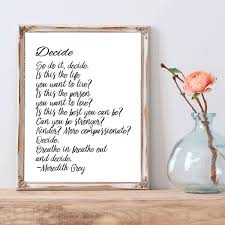 Grey S Anatomy Quote Decide Quote By Meredith Grey Etsy Grey Anatomy Quotes Meredith Grey Anatomy Quote