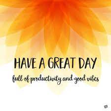 Pin On Great Day Quotes