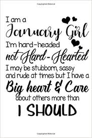 Presentation the object of this paper to react to the inquiries asked against the case. I Am A January Girl I M Hard Headed Not Hard Hearted I May Be Stubborn Notebook 110 Pages Lined Paper 6 X 9 Size Soft Glossy Cover Valido Raquel Valido Raquel 9798645240486 Amazon Com Books