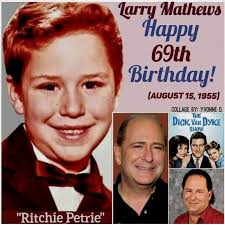 Celebrating His 69th Birthday Today Is Child Star Actor- Larry Mathews!  (August 15, 1955) Larry Was Best Known For His Role As "Ritchie Petrie" On  The 60s Television Sitcom Series "The Dick