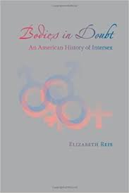 Check spelling or type a new query. Bodies In Doubt An American History Of Intersex Reis Elizabeth Amazon It Libri