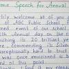 Usually shorter is better as most of the time speeches for schools usually start with a statement or question that will get everyone's attention on you. 1