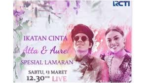 Sinetron ikatan cinta, indonesian idol, & masterchef indonesia di vidio. Live Streaming Rcti Lamaran Atta Halilintar Dan Aurel Kapan Menikah Dan Terungkap Nama Lengkap Tribun Timur