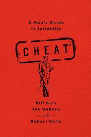 Depraved awakening | achievement guide. Amazon Com Cheat A Man S Guide To Infidelity 9781451645682 Burr Bill Derosa Joe Kelly Robert Books