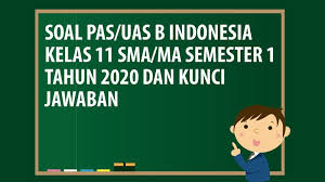 Soal Pas Uas Bahasa Indonesia Kelas 11 Sma Ma Semester 1 Tahun 2020 Andronezia