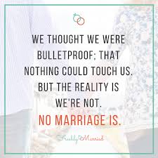Why Your Marriage Is Not Bulletproof Fact Quotes Marriage Quotes Encouragement Quotes