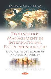 Learn how to use technology innovation as a tool to fight poverty and enable sustainable development. Technology Management In International Entrepreneurship Innovative Development And Sustainability Nova Science Publishers