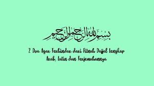 Dengan keizinan blogger ayie, teman share doa2 ini. Bacaan Doa Agar Terhindar Dari Fitnah Dajjal Lengkap Arab Latin Dan Terjemahannya Tribun Sumsel