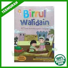 Berbakti kepada kedua orang tua ! Birrul Walidain 40 Kisah Berbakti Kepada Orang Tua Al Kautsar Buku Anak Muslim Hard Cover Lazada Indonesia