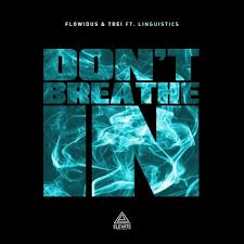 Don't breathe has a nice sound, but it's the lack of sound at times, that brings the house down. Don T Breathe In Flowidus Trei Ft Linguistics By Flowidus