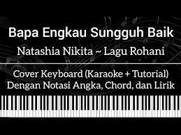 Bapa Engkau Sungguh Baik - Nikita (Lagu Rohani) Not Angka, Chord, Lirik (Cover Keyboard) - YouTube