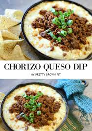 Chorizo Queso Dip My Pretty Brown Fit Queso Dip Mexican Food Recipes Chorizo Recipes