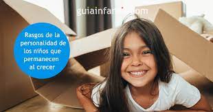 6 Rasgos De La Personalidad De Los Ninos Que Permanecen Cuando Crecen