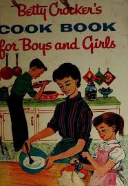 My First Cookbook A Whole Generation Of Baby Boomers Grew Up With Betty Crocker S Cookbook For Boys And Kids Cookbook Betty Crocker Cook Book Books For Boys