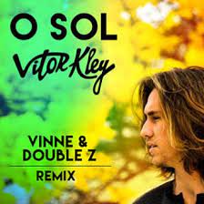 Vitor kley (born august 18, 1994 in porto alegre, rs, brazil) is an singer, songwriter and musician. O Sol Vitor Kley Song Lyrics And Music By Vitor Kley Arranged By 00kellynha Duets On Smule Social Singing App